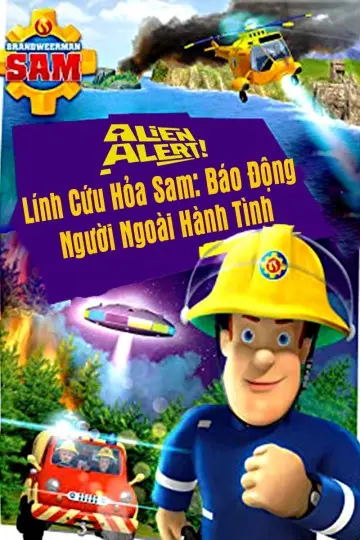 Lính Cứu Hỏa Sam Báo Động Người Ngoài Hành Tinh (Alien Alert)