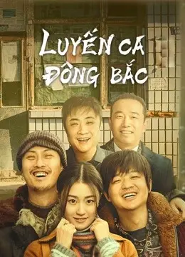 Luyến Ca Đông Bắc (The Northeastern Bro)