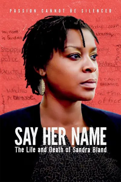 Mãi Nhắc Tên Cô: Cuộc Đời Và Cái Chết Của Sandra Bland (Say Her Name: The Life and Death of Sandra Bland)