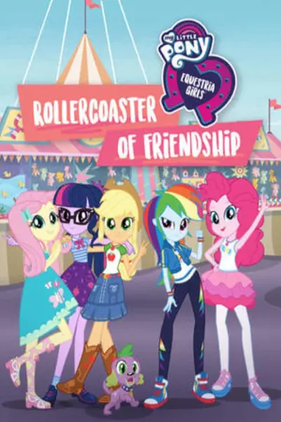 Những Cô Gái Equestria: Tàu Lượn Tình Bạn (My Little Pony: Equestria Girls - Rollercoaster of Friendship)