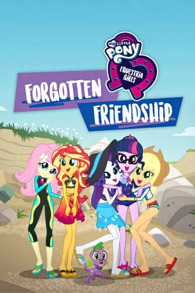 Những Cô Gái Equestria: Tình Bạn Bị Lãng Quên (My Little Pony: Equestria Girls - Forgotten Friendship)