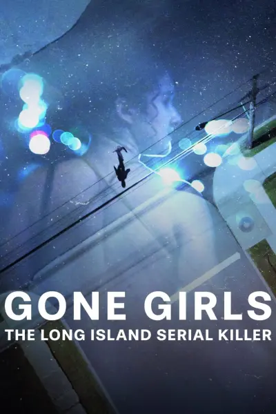 Những cô gái mất tích: Sát nhân hàng loạt ở Long Island (Gone Girls: The Long Island Serial Killer)