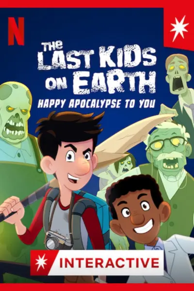 Những đứa trẻ cuối cùng trên Trái Đất: Chúc tận thế vui vẻ (The Last Kids on Earth: Happy Apocalypse to You)
