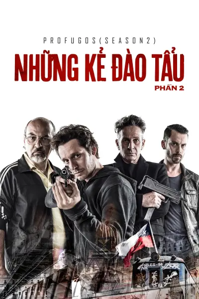 Những Kẻ Đào Tẩu - Phần 2 (Profugos - Season 2)