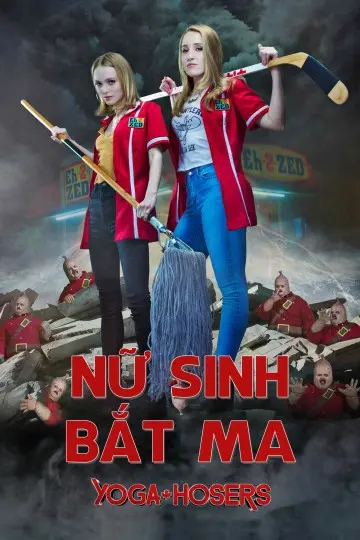 Nữ Sinh Bắt Ma (Yoga Hosers)