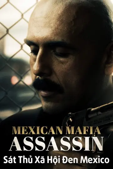 Sát Thủ Xã Hội Đen Mexico (Mundo (Mexican Mafia Assassin))