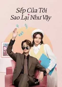 Sếp Của Tôi Sao Lại Như Vậy (Love Me Like I Do)