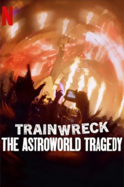 Thảm Họa Toàn Tập: Bi Kịch Astroworld (Trainwreck: The Astroworld Tragedy)