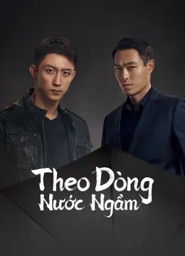 Theo Dòng Nước Ngầm (Chasing the Undercurrent)
