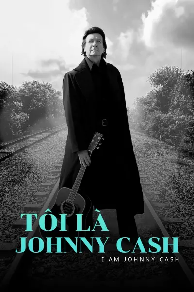 Tôi Là Johnny Cash (I Am Johnny Cash)