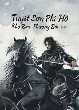 Tuyết Sơn Phi Hồ: Kho Báu Phương Bắc (The Hidden Fox)