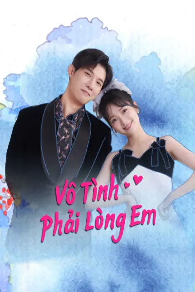 Vô Tình Phải Lòng Em (Have A Crush On You)