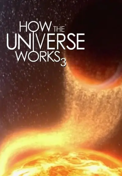 Vũ trụ hoạt động như thế nào (Phần 3) (How the Universe Works (Season 3))
