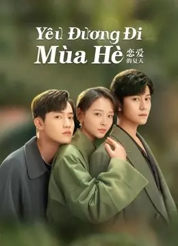 Yêu Đương Đi Mùa Hè (Hạ Thiên Khi Yêu) (Discovery Of Romance)