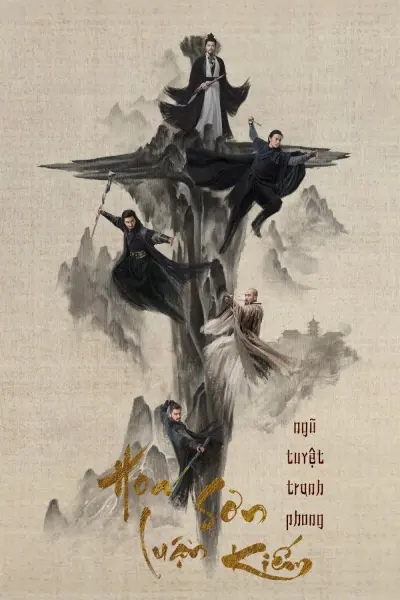 Hoa Sơn Luận Kiếm - Ngũ Tuyệt Tranh Phong (Duel on Mount Hua (Season 4))