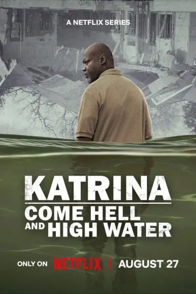 Katrina: Vượt Qua Bão Tố (Katrina: Come Hell and High Water)