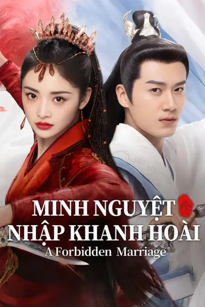 Minh Nguyệt Nhập Khanh Hoài (A Forbidden Marriage)