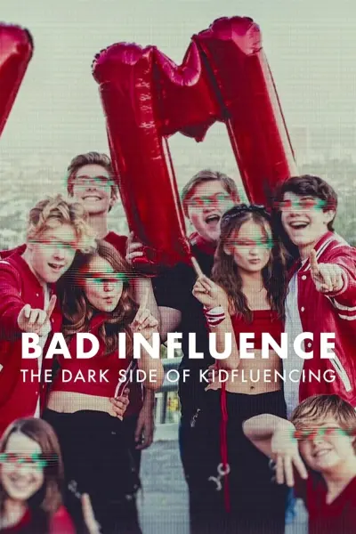 Ảnh hưởng xấu: Mặt tối của Kidfluencing (Bad Influence: The Dark Side of Kidfluencing)