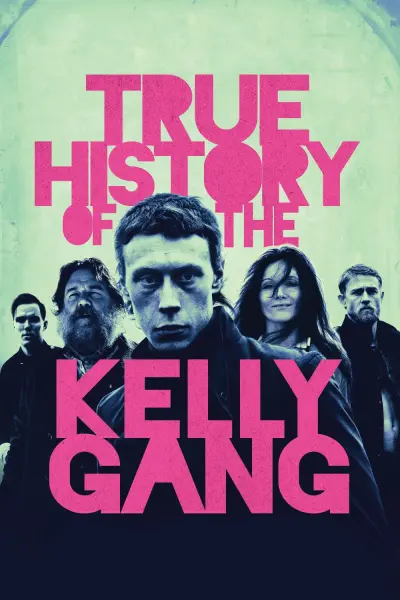 Lịch sử có thật của băng đảng Kelly (True History of the Kelly Gang)