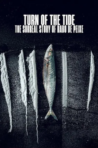 Sống Triều Đổi Vận: Câu Chuyện Siêu Thực Tế Rabo de Peixe (Turn of the Tide: The Surreal Story of Rabo de Peixe)