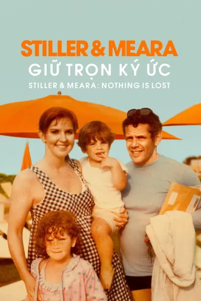 Stiller & Meara: Giữ Trọn Ký Ức (Stiller & Meara: Nothing Is Lost)