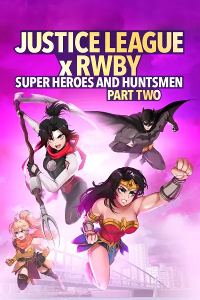 Liên Minh Công Lý Gặp Đội Rwby: Siêu Anh Hùng Và Thợ Săn Phần 2 (Justice League x RWBY: Super Heroes & Huntsmen, Part Two)