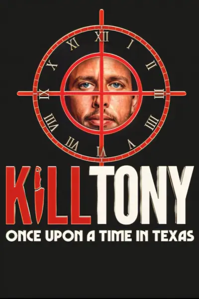 Giết Tony: Ngày xửa ngày xưa ở Texas (Kill Tony: Once Upon a Time in Texas)