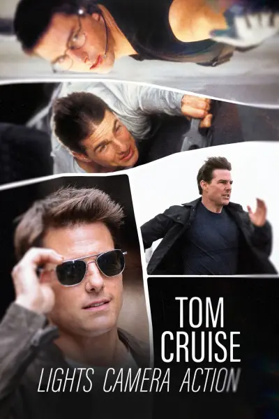 Tom Cruise - Hành Trình "Bất Khả Thi" (Tom Cruise: Lights, Camera, Action)