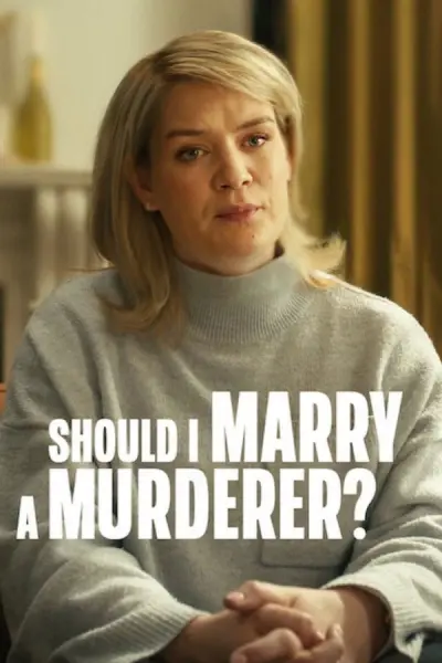 Tôi Có Nên Lấy Kẻ Sát Nhân? (Should I Marry A Murderer?)