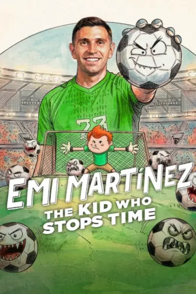 Emi Martínez: Cậu bé ngừng thời gian (Emi Martínez: The Kid Who Stops Time)