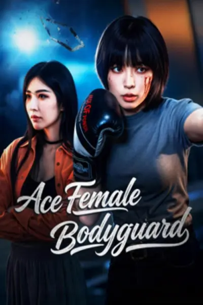 Nữ Vệ Sĩ Vương Bài (Ace Female Bodyguard)