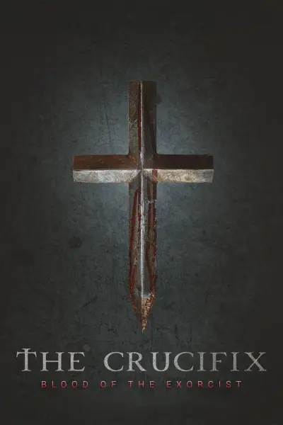 Thánh Giá: Máu của Kẻ Trừ Tà (The Crucifix: Blood of the Exorcist)