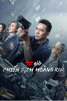 72 giờ: Chiến Dịch Hoàng Kim (72 hour golden operation)