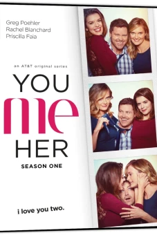 Anh, em, cô ấy (Phần 1) (You Me Her (Season 1))