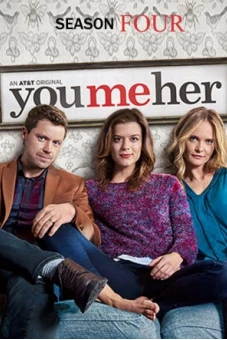 Anh, em, cô ấy (Phần 4) (You Me Her (Season 4))