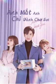 Ánh Mắt Anh Chỉ Dành Cho Em (Nothing But You)