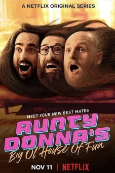 Aunty Donna: Ngôi nhà vui vẻ (Aunty Donna's Big Ol' House of Fun)
