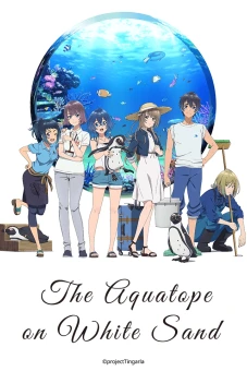 Bãi cát trắng bên bờ thủy cung Aquatope (Shiroi Suna no Aquatope, The aquatope on white sand)