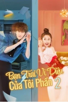 Bạn Trai Vi Diệu Của Tôi Phần 2 (My wonderful boyfriend S2)