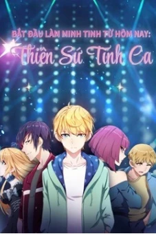 Bắt Đầu Làm Minh Tinh Từ Hôm Nay: Thiên Sứ Tình Ca (Super Star：Love Song)
