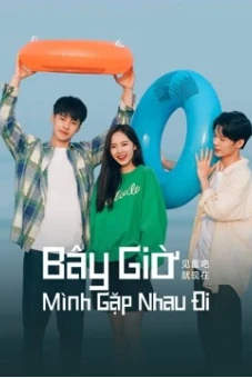 Bây Giờ Mình Gặp Nhau Đi (Let's Meet Now)