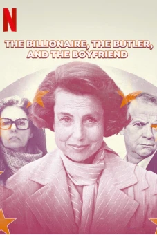 Bê bối Bettencourt: Nữ tỷ phú, người quản gia và bạn trai (The Billionaire, The Butler, and the Boyfriend)