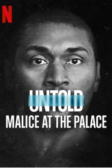 Bí mật giới thể thao: Ẩu đả NBA tại Palace (Untold: Malice at the Palace)