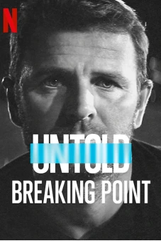 Bí mật giới thể thao: Điểm phá vỡ (Untold: Breaking Point)