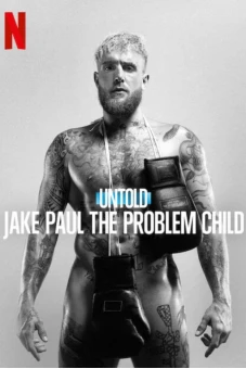 Bí mật giới thể thao: Jake Paul, đứa trẻ ngỗ nghịch (Untold: Jake Paul the Problem Child)