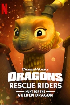 Biệt đội giải cứu rồng: Săn Rồng Vàng (Dragons: Rescue Riders: Hunt for the Golden Dragon)