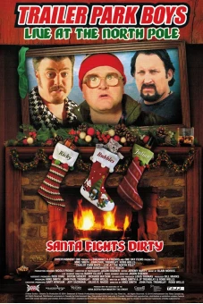 Bộ ba trộm cắp: Trực tiếp tại Bắc Cực (Trailer Park Boys Live at the North Pole)