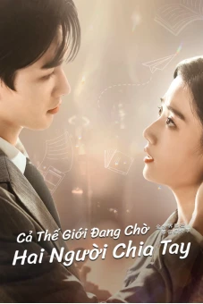 Cả Thế Giới Đang Chờ Hai Người Chia Tay (To Ship Someone)