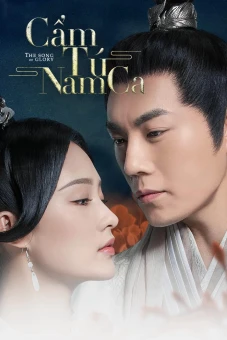 Cẩm Tú Nam Ca (The Song of Glory)