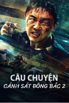 Câu Chuyện Cảnh Sát Đông Bắc 2 (Fight Against Evil 2)